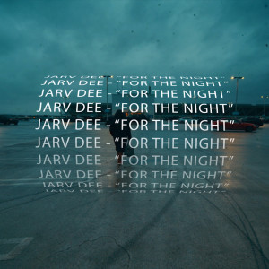 Jarv Dee的專輯For the Night (Explicit)