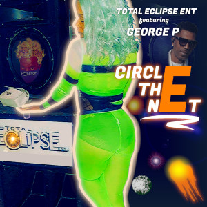 Album Circle the Net (Explicit) from TOTAL ECLIPSE ENT