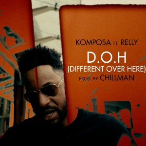 收聽Komposa的D.O.H (Different Over Here) (Explicit)歌詞歌曲