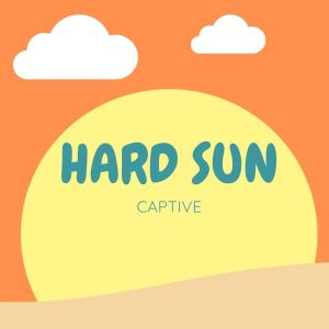 Listen to Hard Sun song with lyrics from Captive