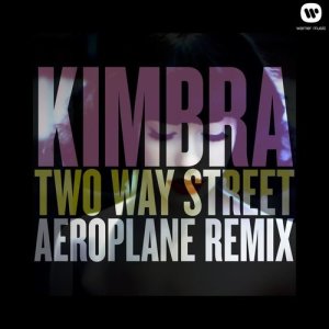 收聽Kimbra的Two Way Street (Aeroplane Remix)歌詞歌曲