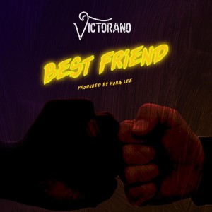 ดาวน์โหลดและฟังเพลง Best Friend (Explicit) (Single) พร้อมเนื้อเพลงจาก Victorano
