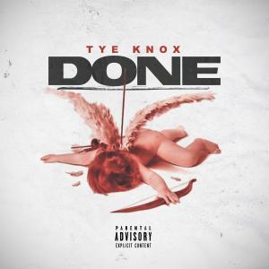 收聽Tye Knox的DONE (Explicit)歌詞歌曲