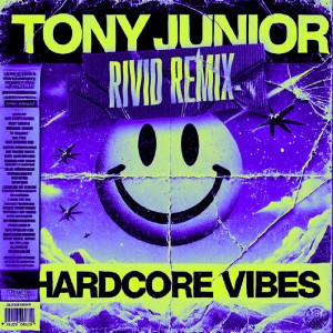 收聽Tony Junior的Hardcore Vibes (RiVid Remix)歌詞歌曲