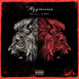 Listen to Aggressivo (feat. SaxMan) (Explicit) song with lyrics from Blanxon