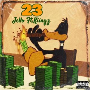 ดาวน์โหลดและฟังเพลง 23 (feat. Jello) (Explicit) พร้อมเนื้อเพลงจาก Kiingz