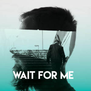 Dengarkan Wait for Me lagu dari New Ways dengan lirik