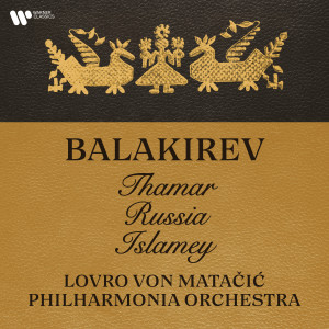 Lovro Von Matacic的專輯Balakirev: Thamar, Russia & Islamey