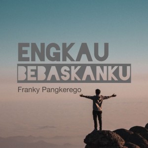 Album Kau Bebaskanku oleh Franky Pangkerego