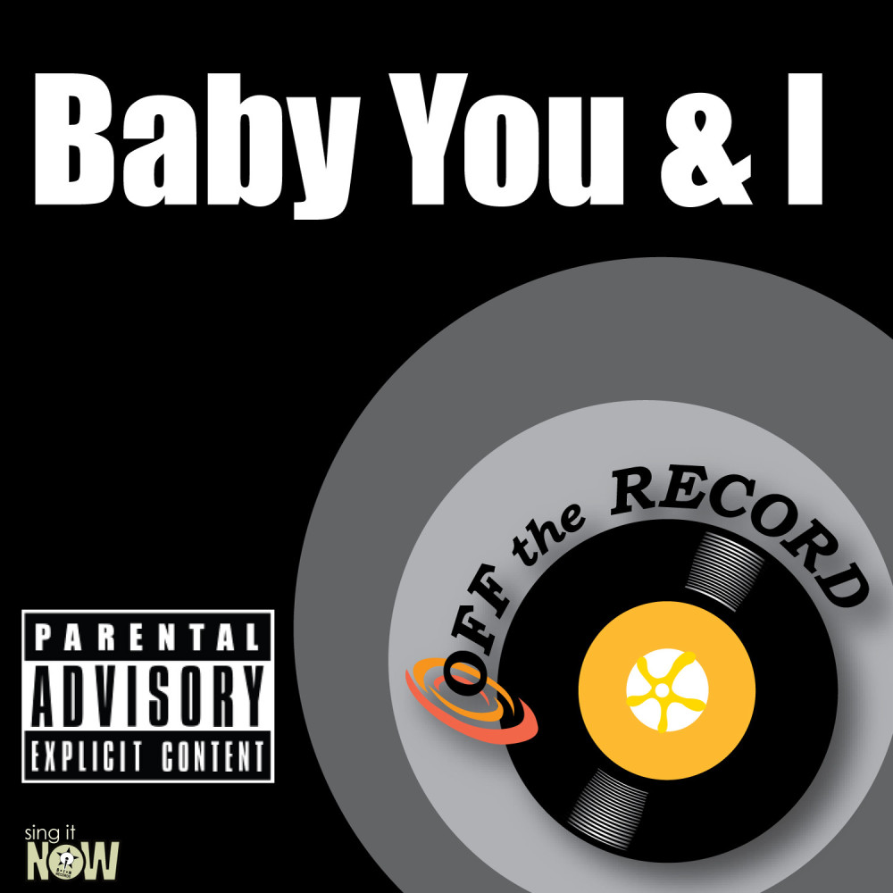 Baby You & I (As Made Famous By K. Michelle feat. R. Kelly) [Karaoke Version]