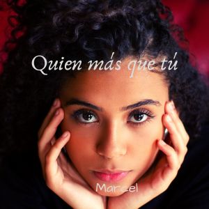 Marcel的專輯Quien más Que tú