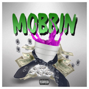 Listen to Mobbin (Explicit) song with lyrics from CMBSkip