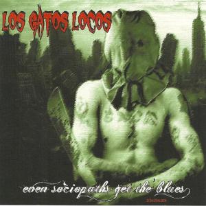 อัลบัม Even Sociopaths Get The Blues ศิลปิน Los Gatos Locos