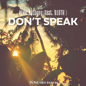 Don't Speak dari Alvin Anthony