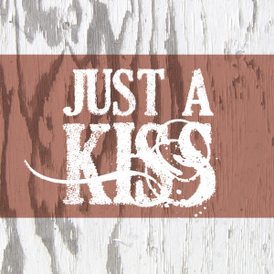 ดาวน์โหลดและฟังเพลง Just A Kiss พร้อมเนื้อเพลงจาก #1 Country Radio