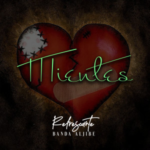 ดาวน์โหลดและฟังเพลง Mientes (Cover) พร้อมเนื้อเพลงจาก La Refrescante Banda Aljibe