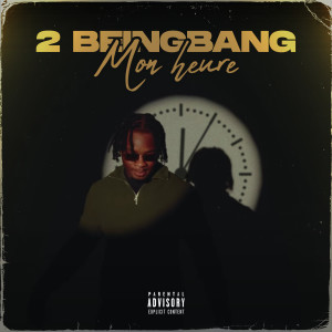 Listen to Mon heure (Explicit) song with lyrics from 2beingBang