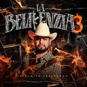 Panchito Arredondo的專輯La Belikenzia 3 (Explicit)