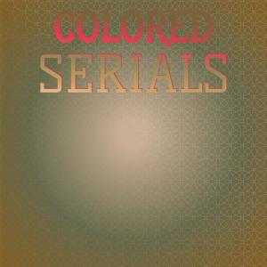 Colored Serials dari Various