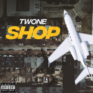 收听Twone的Shop (Explicit)歌词歌曲