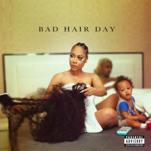 อัลบัม Bad Hair Day (Explicit) ศิลปิน Lyrica Anderson