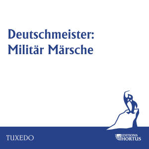 Julius Herrmann的專輯Deutschmeister: Militär Märsche