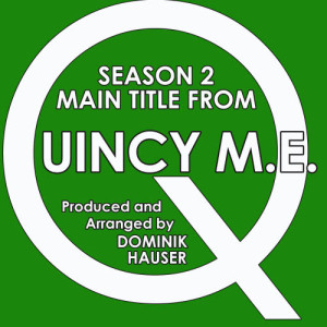 收聽Dominik Hauser的Season 2 Main Title (from the TV Series: Quincy, M.E.)歌詞歌曲