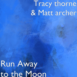 ดาวน์โหลดและฟังเพลง Run Away to the Moon พร้อมเนื้อเพลงจาก Tracy Thorne