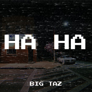 Album Ha Ha (Explicit) from Big Taz