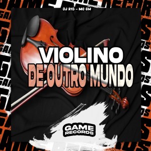 Album Violino de Outro Mundo (Explicit) from DJ R15