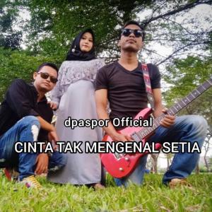Dengarkan Cinta Tak Mengenal Setia lagu dari dpaspor official dengan lirik