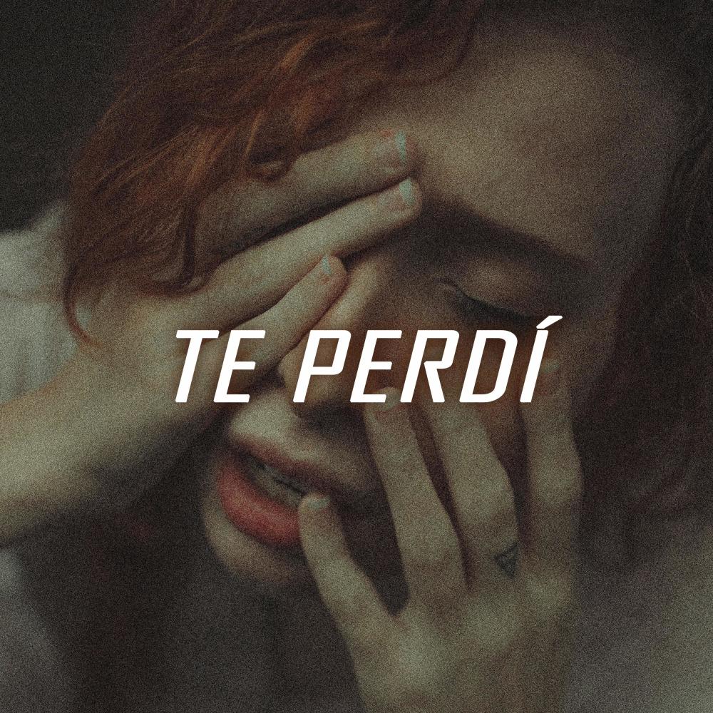 Te Perdí