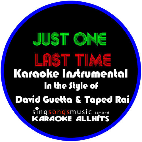 Just One Last Time (In the Style of David Guetts & Taped Rai) [Karaoke Intrumental Version]