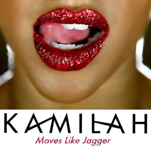 收聽KAMILAH的Moves Like Jagger歌詞歌曲