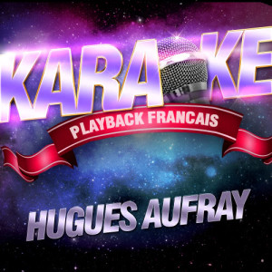 收聽Karaoke的Hasta Luego — Karaoké Playback Avec Choeurs — Rendu Célèbre Par Hugues Aufray歌詞歌曲