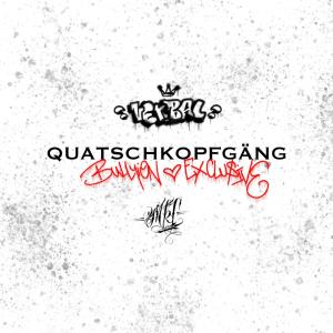 VERBAL MKS的專輯Quatschkopfgäng (Bullyion Exclusiv)