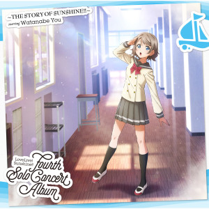 斉藤朱夏的專輯LoveLive! Sunshine!! Fourth Solo Concert Album: THE STORY OF SUNSHINE!! starring Watanabe You