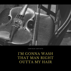 อัลบัม I'm Gonna Wash That Man Right Outta My Hair ศิลปิน Ella Fitzgerald