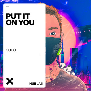Guilc的專輯Put It On You