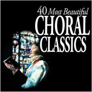 Various Artists的專輯40 Most Beautiful Choral Classics