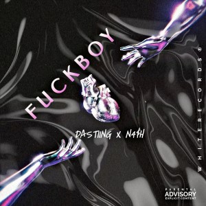 收聽DASTIING的Fuckboy歌詞歌曲