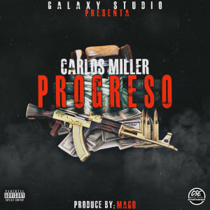 ดาวน์โหลดและฟังเพลง Progreso (Explicit) พร้อมเนื้อเพลงจาก Carlos Miller
