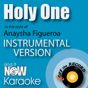 Holy One (In the Style of Anaysha Figueroa) [Instrumental Karaoke Version]