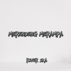 Dengarkan Merendeng Merampa (lagu toraja) lagu dari River Ska dengan lirik