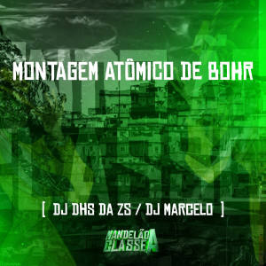 DJ DHS Da ZS的專輯Montagem Atômico de Bohr (Explicit)