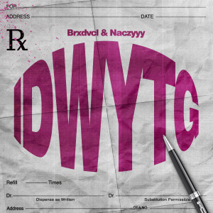 ดาวน์โหลดและฟังเพลง IDWYTG พร้อมเนื้อเพลงจาก Brxdvcl