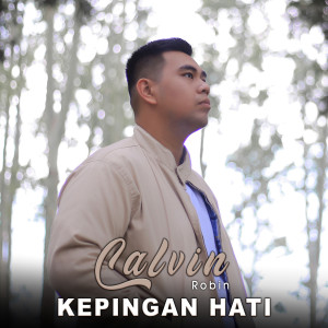 Listen to Kepingan Hati song with lyrics from Calvin Robin