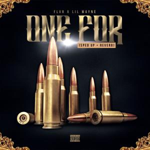 FLVR的專輯One For (Sped Up + Reverb) (feat. Lil Wayne) (Explicit)