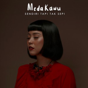 收聽Meda Kawu的Sendiri Tapi Tak Sepi歌詞歌曲