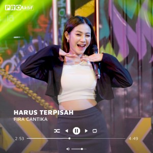 Dengarkan Harus Terpisah lagu dari Fira Cantika dengan lirik